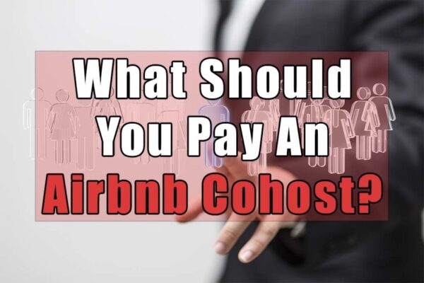 What Should You Pay An Airbnb Cohost?