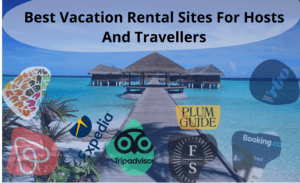 Best Vacation Rental Sites For Hosts And Travellers