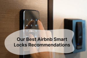 Best Smart Locks For Airbnb